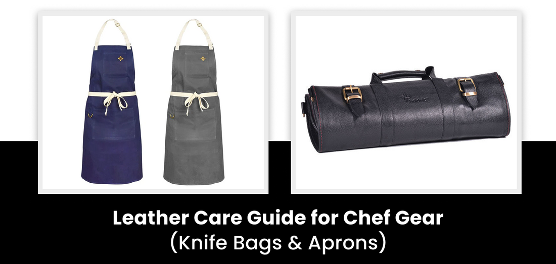 Leather Care Guide for Chef Gear (Knife Bags & Aprons)